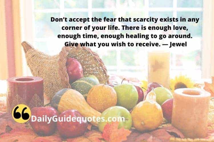 Don’t accept the fear that scarcity exists in any... - Jewel