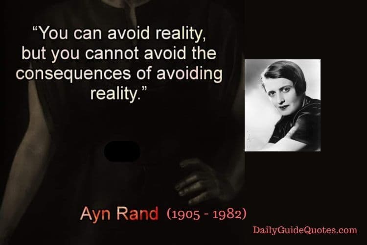 You can avoid reality but you can't avoid the circumstances of avoiding reality.